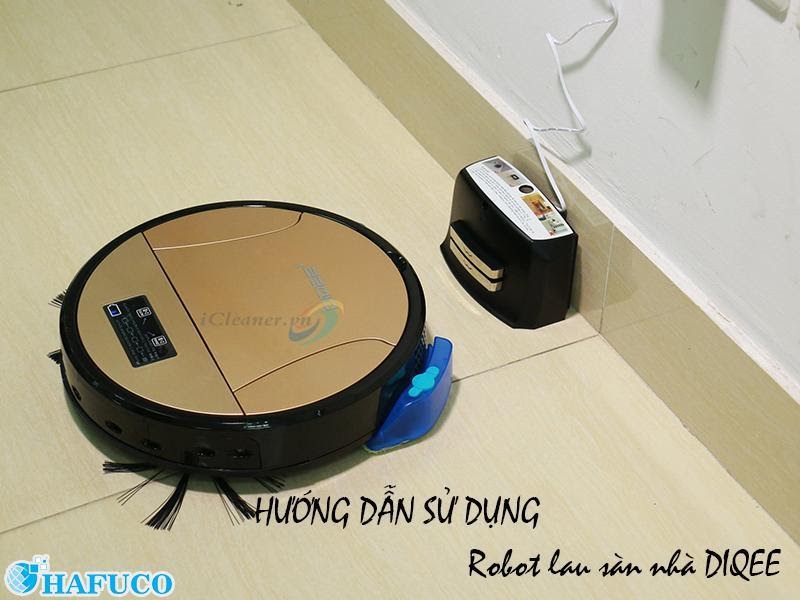 Hướng dẫn sử dụng robot lau sàn nhà Diqee Hướng dẫn sử dụng robot lau sàn nhà Diqee