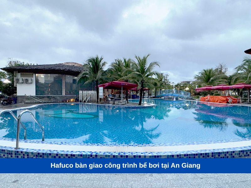 Hafuco bàn giao công trình bể bơi tại An Giang
