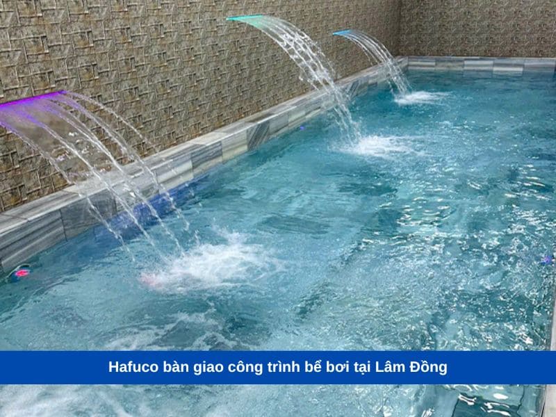 Hafuco bàn giao công trình bể bơi tại Lâm Đồng