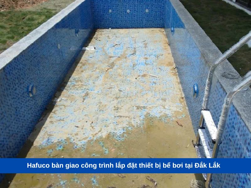 Hafuco bàn giao công trình lắp đặt thiết bị bể bơi tại Đắk Lắk 