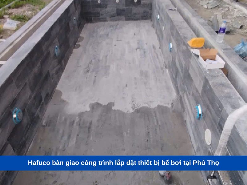 Hafuco bàn giao công trình lắp đặt thiết bị bể bơi tại Phú Thọ
