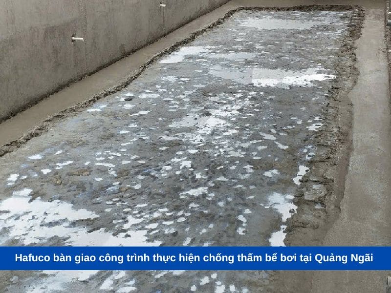 Hafuco bàn giao công trình thực hiện chống thấm bể bơi tại Quảng Ngãi 