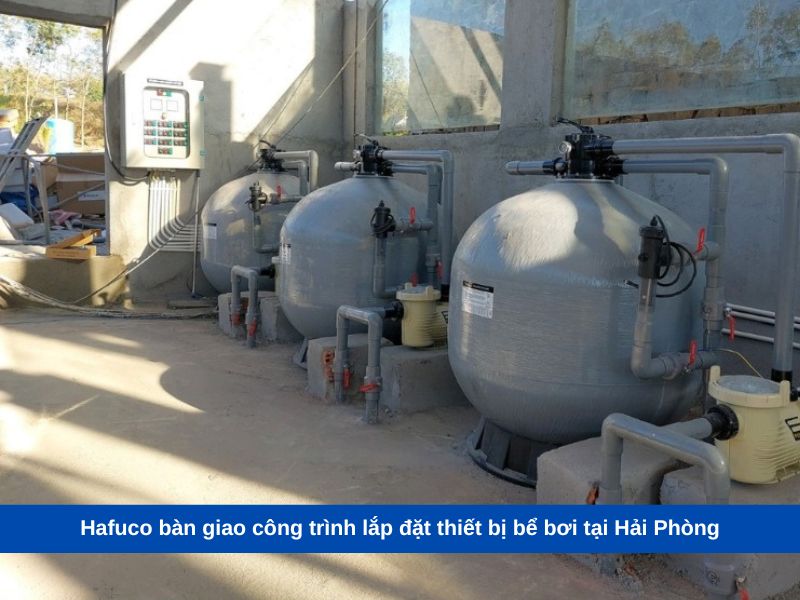 Hafuco bàn giao công trình lắp đặt thiết bị bể bơi tại Hải Phòng