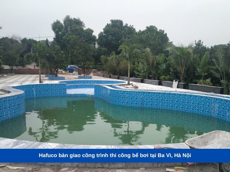 Hafuco bàn giao công trình thi công bể bơi tại Ba Vì, Hà Nội
