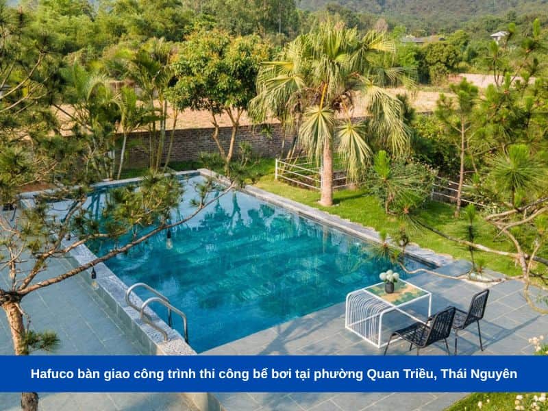 Hafuco bàn giao công trình thi công bể bơi tại phường Quan Triều, Thái Nguyên