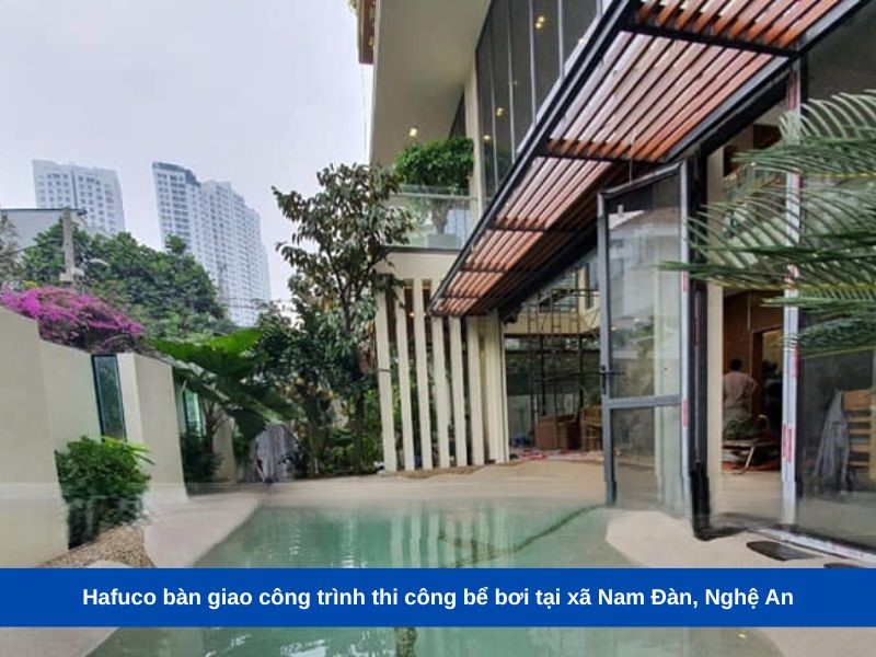 Hafuco bàn giao công trình thi công bể bơi tại xã Nam Đàn, Nghệ An