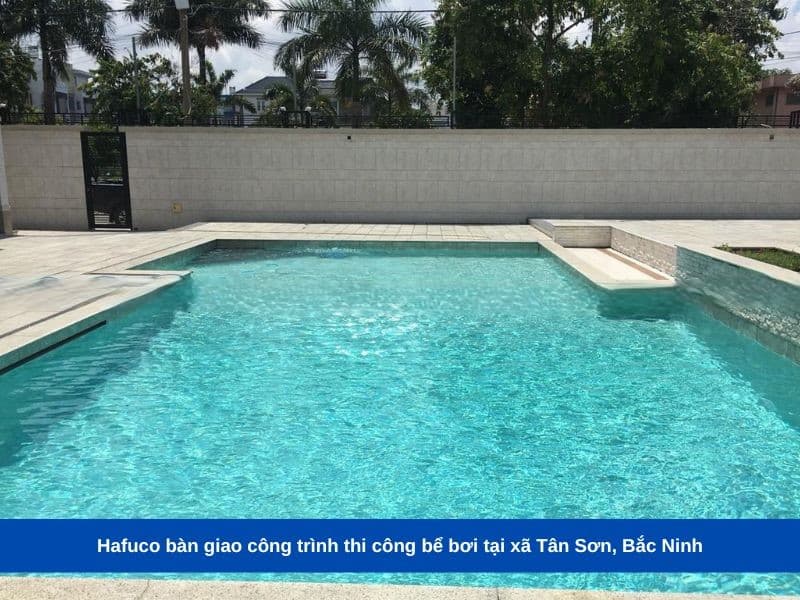 Hafuco bàn giao công trình thi công bể bơi tại xã Tân Sơn, Bắc Ninh