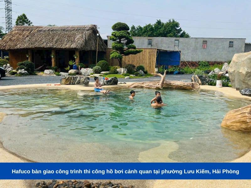 Hafuco bàn giao công trình thi công hồ bơi cảnh quan tại phường Lưu Kiếm, Hải Phòng