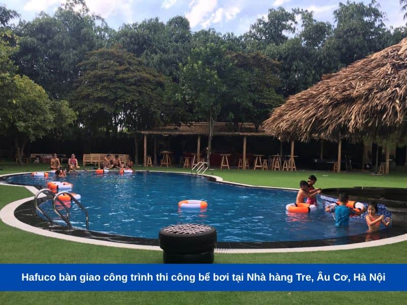 Hafuco bàn giao công trình thi công bể bơi tại Nhà hàng Tre, Âu Cơ, Hà Nội