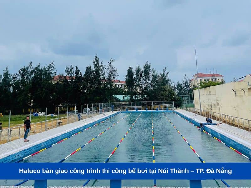Hafuco bàn giao công trình thi công bể bơi tại Núi Thành – TP. Đà Nẵng