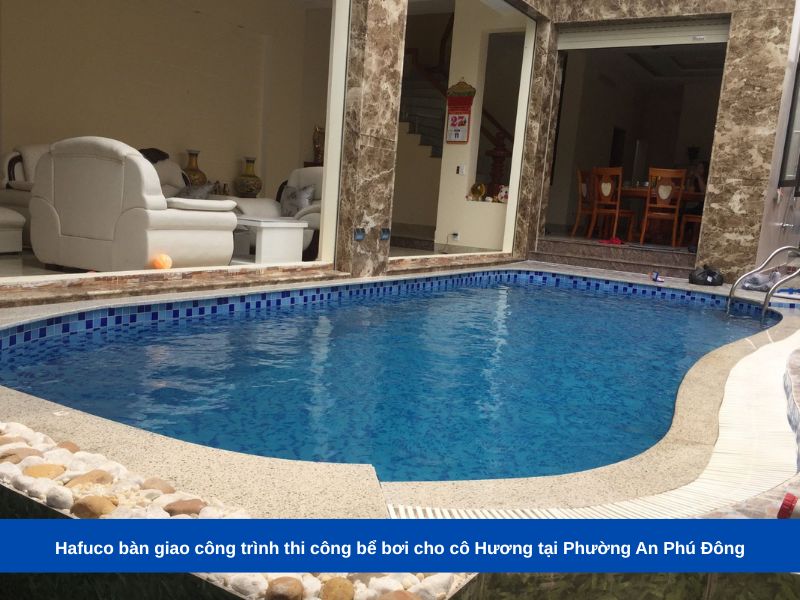 Hafuco bàn giao công trình thi công bể bơi cho cô Hương tại Phường An Phú Đông