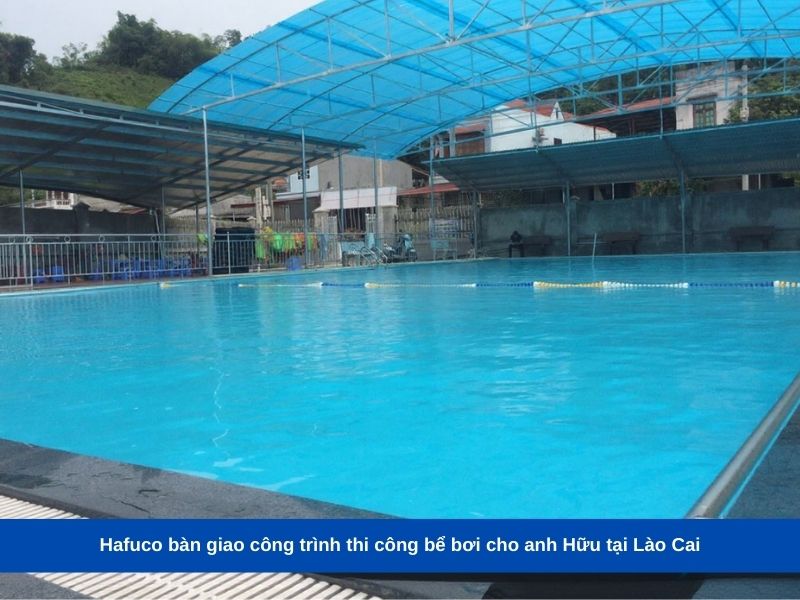 Hafuco bàn giao công trình thi công bể bơi cho anh Hữu tại Lào Cai