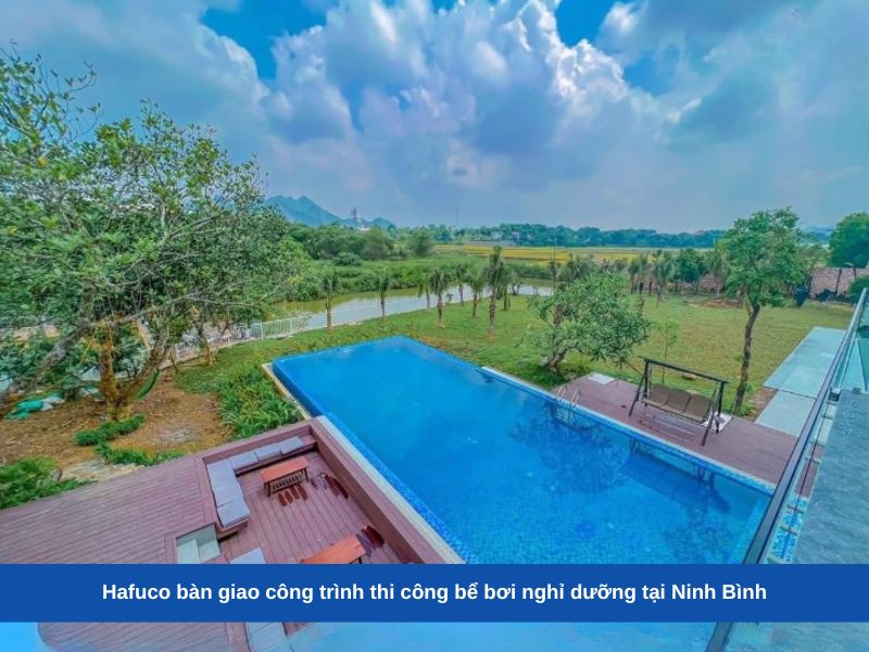 Hafuco bàn giao công trình thi công bể bơi nghỉ dưỡng tại Ninh Bình