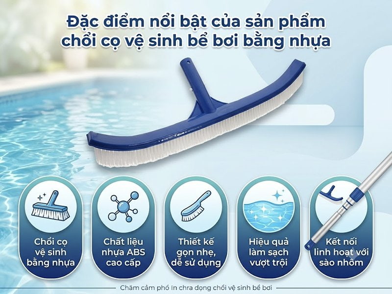 Đặc điểm nổi bật của sản phẩm chổi cọ vệ sinh bể bơi bằng nhựa