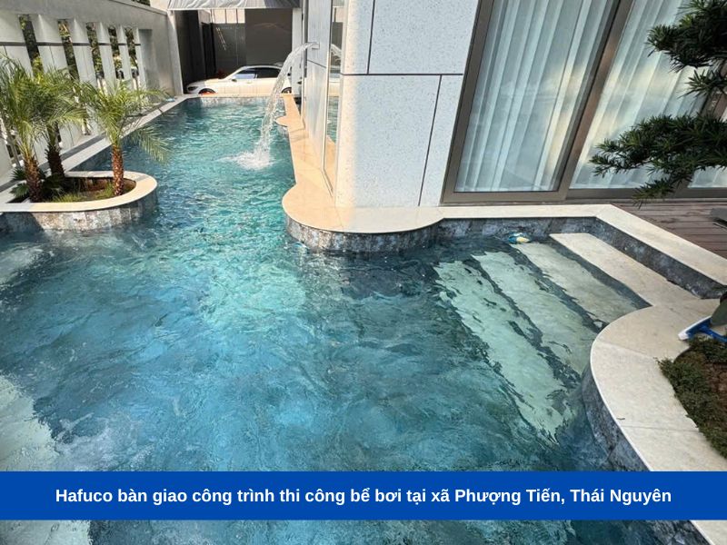 Hafuco bàn giao công trình thi công bể bơi tại xã Phượng Tiến, Thái Nguyên