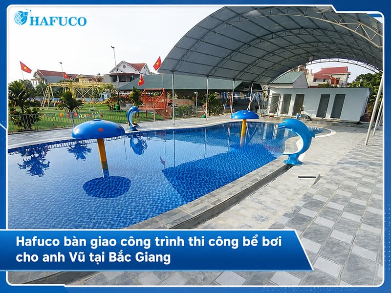 Hafuco bàn giao công trình thi công bể bơi cho anh Vũ tại Bắc Giang
